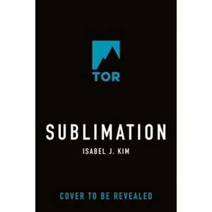 Sublimation - by  Isabel J Kim (Hardcover) - 1 of 1