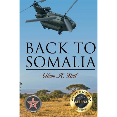 Back to Somalia - by  Glenn A Bell (Paperback)