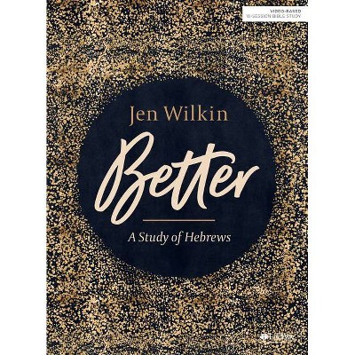 Better - Bible Study Book - by  Jen Wilkin (Paperback)