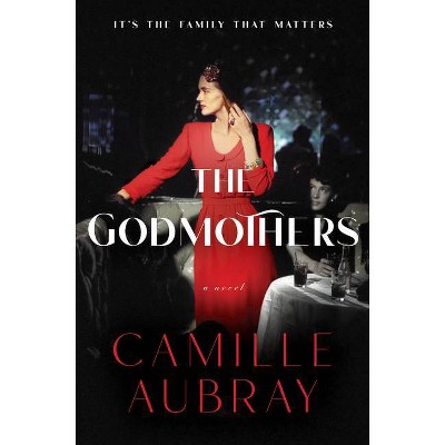 The Godmothers - by  Camille Aubray (Hardcover)