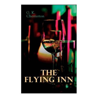 The Flying Inn - by  G K Chesterton (Paperback)