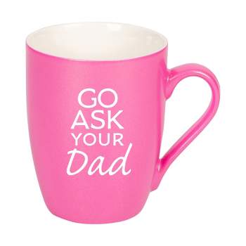 Elanze Designs Go Ask Your Dad Princess Pink 10 ounce New Bone China Coffee Cup Mug