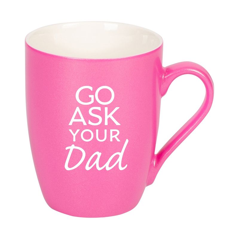 Elanze Designs Go Ask Your Dad Princess Pink 10 ounce New Bone China Coffee Cup Mug, 1 of 2