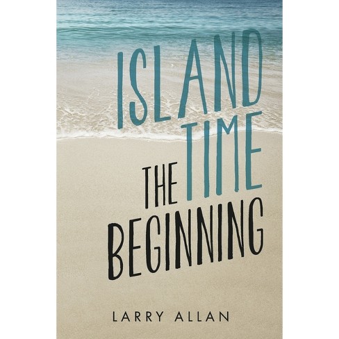 Island Time The Beginning - By Larry Allan : Target