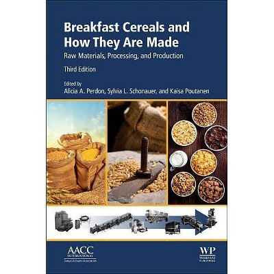 Breakfast Cereals and How They Are Made - 3rd Edition by  Alicia A Perdon & Sylvia L Schonauer & Kaisa Poutanen (Paperback)