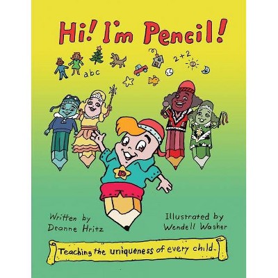 Hi! I'm Pencil! - by  Deanne Hritz (Paperback)