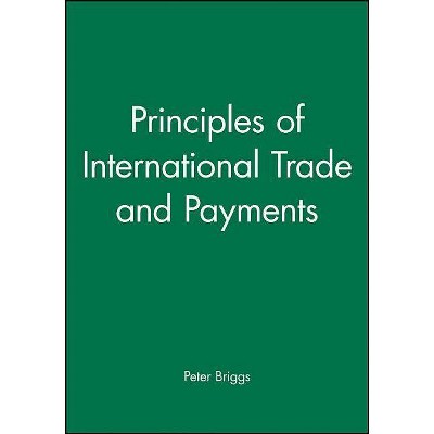 Principles of International Trade and Payments - (Institute of Export) by  Peter Briggs (Paperback)