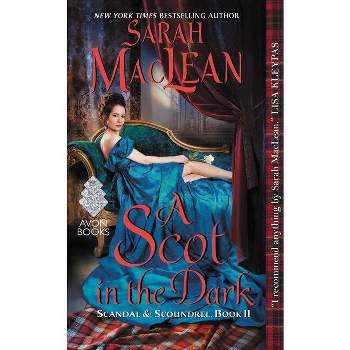 A Scot in the Dark - (Scandal & Scoundrel) by  Sarah MacLean (Paperback)