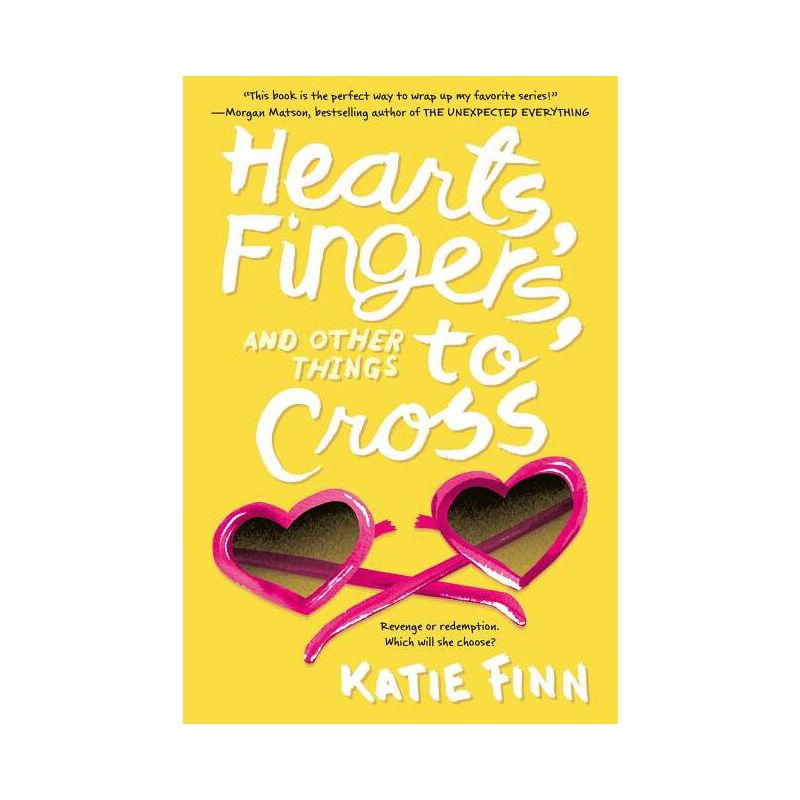 Hearts, Fingers, and Other Things to Cross - (Broken Hearts & Revenge Novel) by  Katie Finn (Paperback), 1 of 2