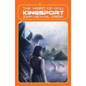 Kingsport - (Weird of Hali) by  John Michael Greer (Paperback) - 1 of 1