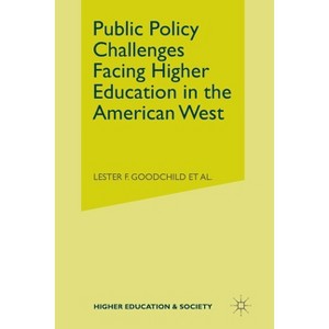 Public Policy Challenges Facing Higher Education in the American West - (Higher Education and Society) (Paperback) - 1 of 1