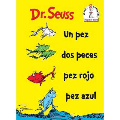 Un pez, dos peces, pez rojo, pez azul /One Fish Two Fish Red Fish Blue Fish - TRA by Dr. Seuss (Hardcover)