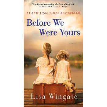 Before We Were Yours - by  Lisa Wingate (Paperback)
