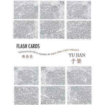 Flash Cards - (Chinese Writing Today) by  Yu Jian (Paperback)
