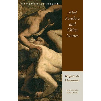 Abel Sanchez and Other Stories - by  Miguel de Unamuno (Paperback)