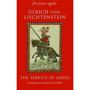 Service of Ladies - by  Ulrich Von Liechtenstein (Paperback) - 1 of 1