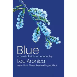 Blue - by  Lou Aronica (Hardcover)