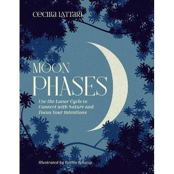 Moon Phases - by  Cecilia Lattari (Hardcover)