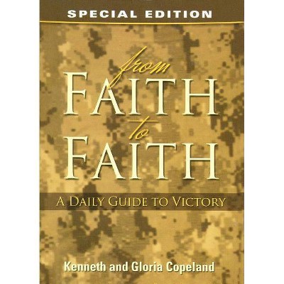 From Faith to Faith - by  Kenneth Copeland & Gloria Copeland (Paperback)