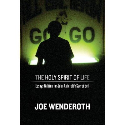 The Holy Spirit of Life - by  Joe Wenderoth (Paperback)