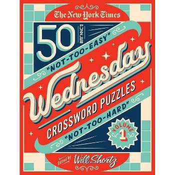 The New York Times Wednesday Crossword Puzzles Volume 1 - (Spiral Bound)