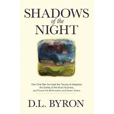 Shadows of the Night - by  D L Byron (Paperback)