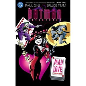Batman Adventures: Mad Love Deluxe Edition (New Edition) - by  Paul Dini (Hardcover) - 1 of 1