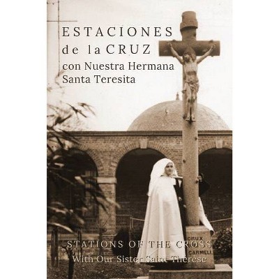 Estaciones de la Cruz con Nuestra Hermana Santa Teresita - by  Suzie Andres (Paperback)