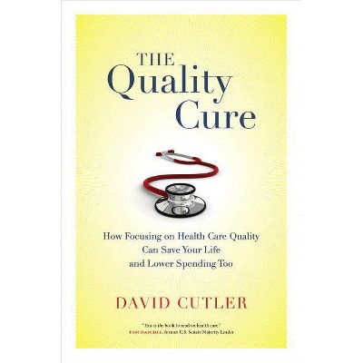 The Quality Cure, 9 - (Wildavsky Forum) by  David Cutler (Paperback)