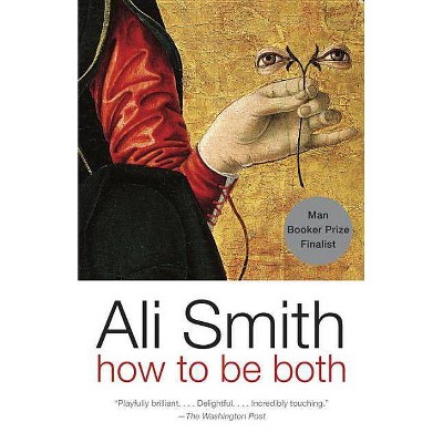 How to Be Both - by  Ali Smith (Paperback)