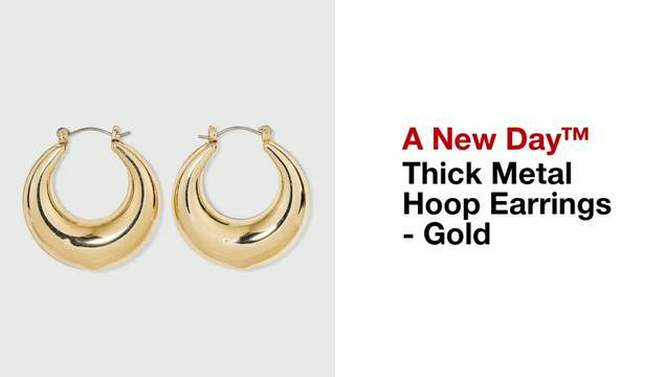 Thick Metal Hoop Earrings - A New Day&#8482; Gold, 2 of 7, play video