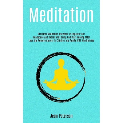 Meditation - (Easy Meditation for Beginners) by  Jean Peterson (Paperback)