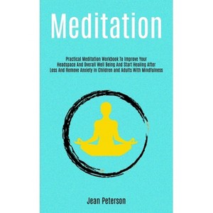 Meditation - (Easy Meditation for Beginners) by  Jean Peterson (Paperback) - 1 of 1