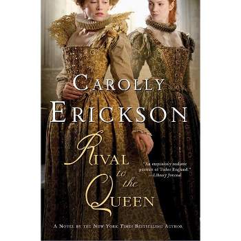 Rival to the Queen - by  Carolly Erickson (Paperback)