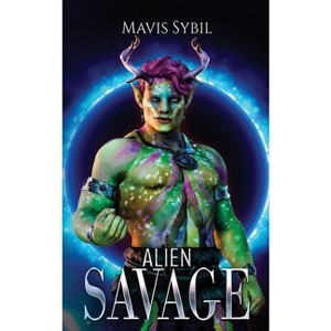 Alien Savage - by  Mavis Sybil (Paperback) - 1 of 1