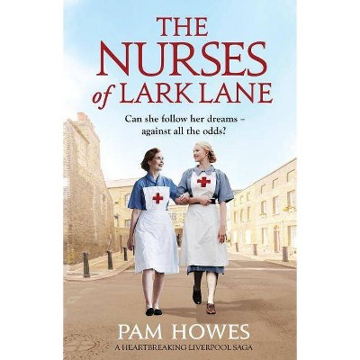 The Nurses of Lark Lane - by  Pam Howes (Paperback)