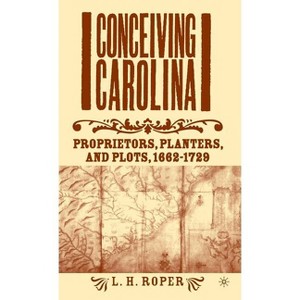 Conceiving Carolina - by  L Roper (Hardcover) - 1 of 1