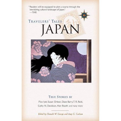 Travelers' Tales Japan - (Travelers' Tales Guides) by  Donald W George & Amy Greimann Carlson (Hardcover)