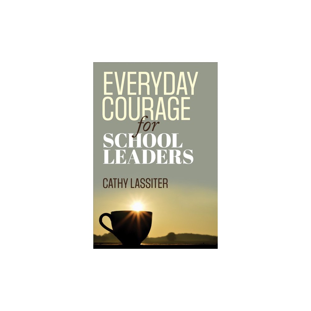 ISBN 9781452291253 product image for Everyday Courage for School Leaders (Paperback) (Cathy J. Lassiter) | upcitemdb.com