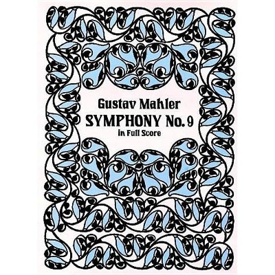 Symphony No. 9 in Full Score - (Dover Music Scores) by  Gustav Mahler (Paperback)