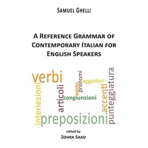 A Reference Grammar of Contemporary Italian for English Speakers - (Via Folios 81) by  Samuel Ghelli (Paperback) - 1 of 1