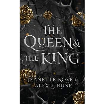 The Queen & The King - (Love and Fate) by  Alexis Rune & Jeanette Rose (Paperback)