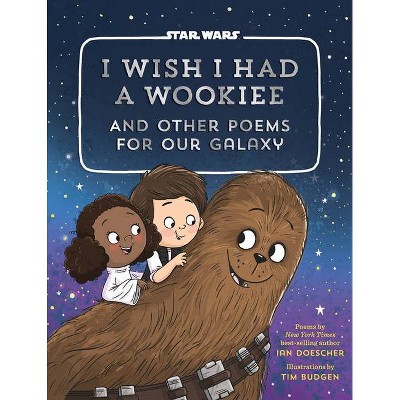 I Wish I Had a Wookiee - by  Ian Doescher (Hardcover)