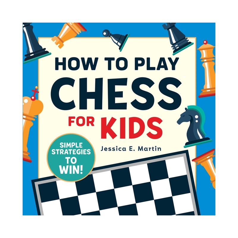 How to Play Chess for Kids - by  Jessica E Martin (Paperback), 1 of 2