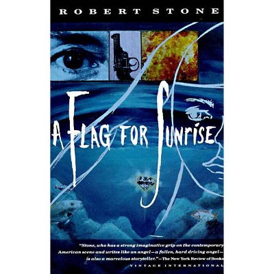 A Flag for Sunrise - (Vintage International) by  Robert Stone (Paperback)