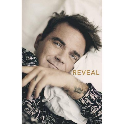 Reveal: Robbie Williams - by  Chris Heath (Paperback)