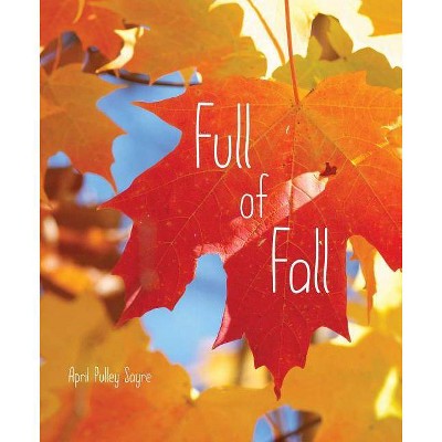 Full of Fall - (Weather Walks) by  April Pulley Sayre (Hardcover)