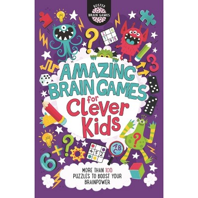 Amazing Brain Games for Clever Kids(r) - (Buster Brain Games) by  Gareth Moore & Chris Dickason (Paperback)