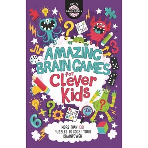 Amazing Brain Games for Clever Kids(r) - (Buster Brain Games) by  Gareth Moore & Chris Dickason (Paperback) - 1 of 1