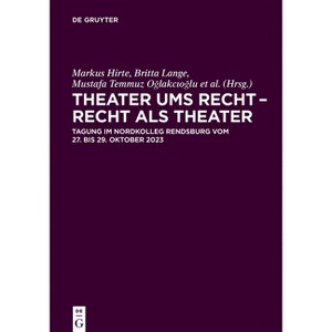 Theater Ums Recht - Recht ALS Theater - (Juristische Zeitgeschichte / Abteilung 6) (Hardcover) - 1 of 1